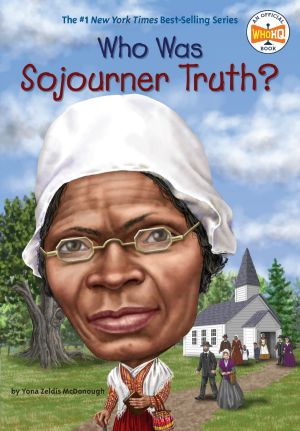 [Who Was/Is...? 01] • Who Was Sojourner Truth?